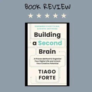 Building a second brain - Tiago Forte